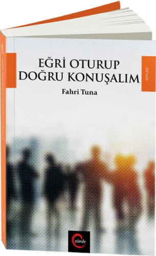 Eğri Oturup Doğru Konuşalım