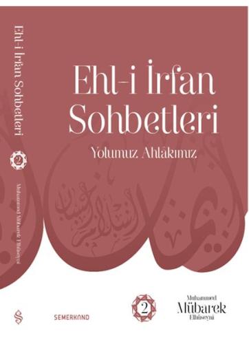 Ehl-İ İrfan Sohbetleri 2 - Yolumuz Ahlâkımız