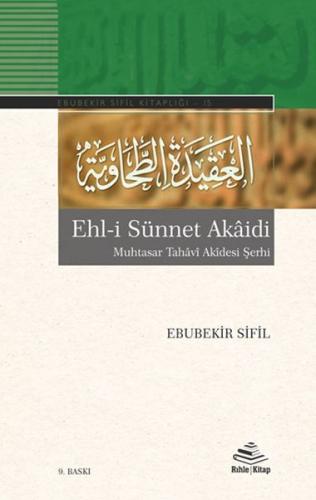 Ehl-i Sünnet Akâidi Muhtasar Tahâvî Akîdesi Şerhi