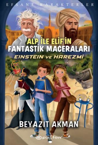 Einstein ve Harezmi - Efsane Karakterler Alp İle Elif’in Fantastik Mac