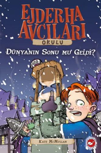 Ejderha Avcıları Okulu 8 Dünyanın Sonu mu Geldi?