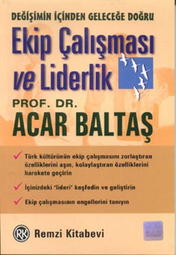 Ekip Çalışması ve Liderlik Değişimin İçinden Geleceğe Doğru