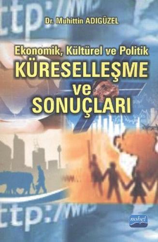 Ekonomik, Kültürel ve Politik Küreselleşme ve Sonuçları