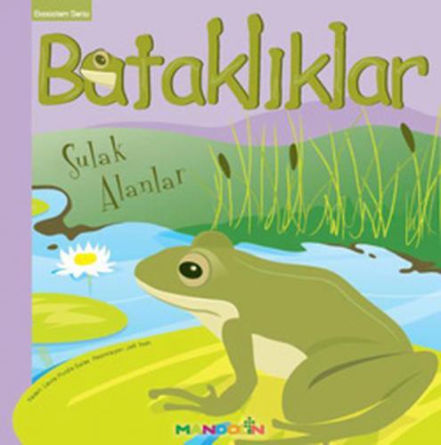 Ekosistem - 3/ Bataklıklar: Sulak Alanlar