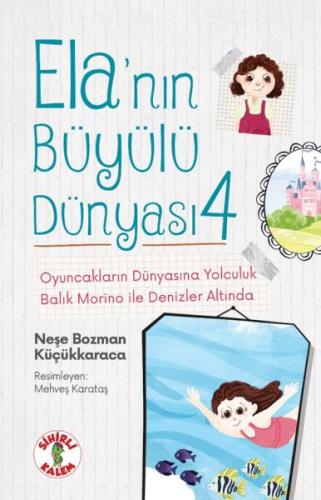 Ela’nın Büyülü Dünyası 4 Oyuncakların Dünyasına Yolculuk Balık Morino 