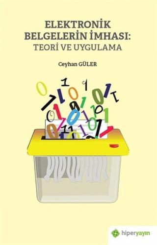 Elektronik Belgelerin İmhası: Teori ve Uygulama