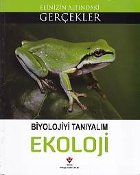 Elinizin Altındaki Gerçekler - Biyolojiyi Tanımlayalım: Ekoloji