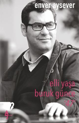 Elli Yaşa Buruk Günce ‘47’