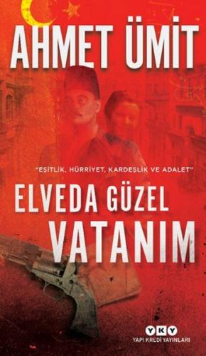 Elveda Güzel Vatanım - Eşitlik, Hürriyet, Kardeşlik ve Adalet