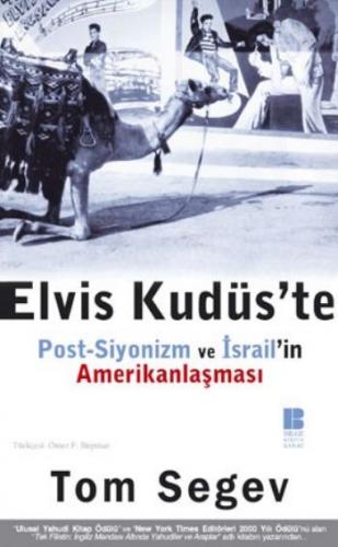 Elvis Kudüs’te Post-Siyonizm ve İsrail’in Amerikanlaşması