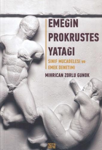 Emeğin Prokrustes Yatağı - Mihrican Zorlu Günok