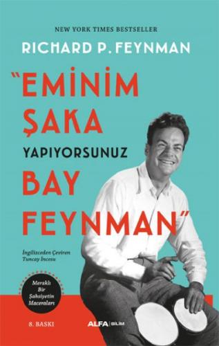 Eminim Şaka Yapıyorsunuz Bay Feynman Meraklı Bir Şahsiyetin Maceraları