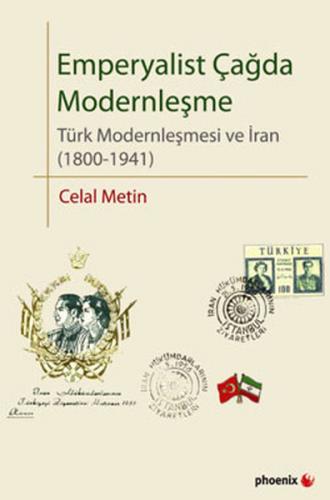 Emperyalist Çağda Modernleşme Türk Modenleşmesi ve İran (1800-1941