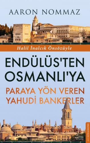 Endülüs’ten Osmanlı’ya Paraya Yön Veren Yahudi Bankerler