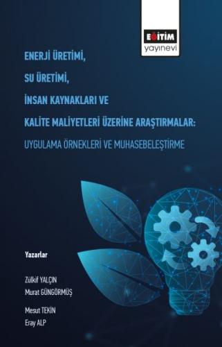 Enerji Üretimi, Su Üretimi, İnsan Kaynakları ve Kalite Maliyetleri Üze