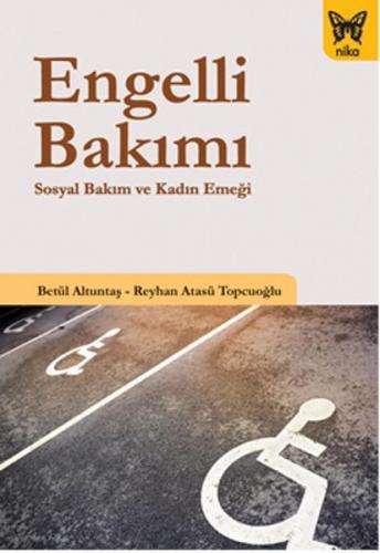 Engelli Bakımı Sosyal Bakım ve Kadın Emeği