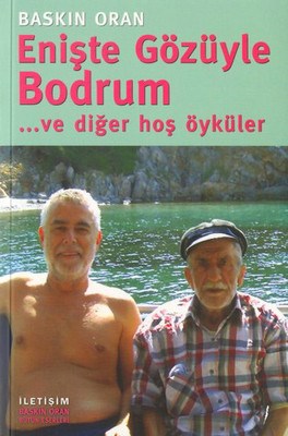 Enişte Gözüyle Bodrum ve Diğer Hoş Öyküler