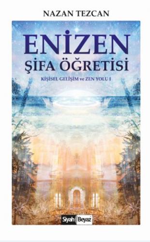 Enizen Şifa Öğretisi - Kişisel Gelişim ve Zen Yolu 1