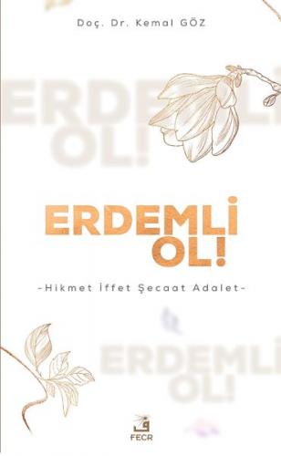 Erdemli Ol! - Hikmet İffet Şecaat Adalet