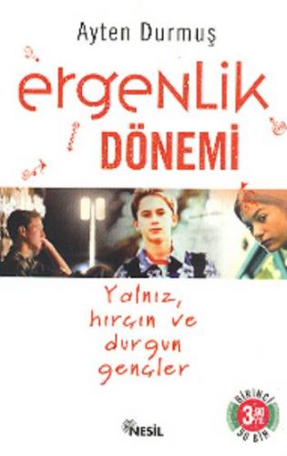 Ergenlik Dönemi Yalnız, Hırçın ve Durgun Gençler