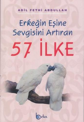 Erkeğin Eşine Sevgisini Artıran 57 İlke