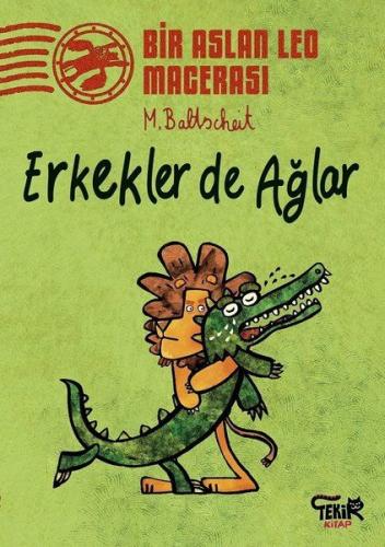 Erkekler de Ağlar - Bir Aslan Leo Macerası