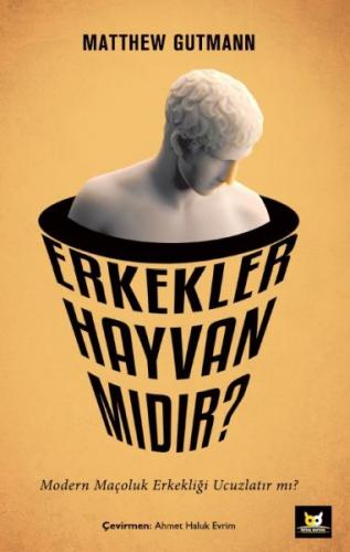 Erkekler Hayvan mıdır?