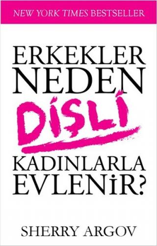 Erkekler Neden Dişli Kadınlarla Evlenir?