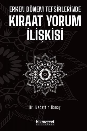 Erken Dönem Tefsirlerinde Kıraat Yorum İlişkisi