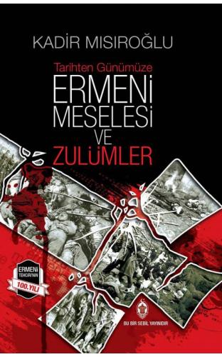 Ermeni Meselesi ve Zulümler ( Ciltli )