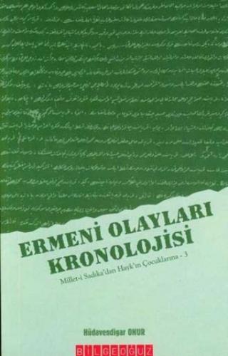 Ermeni Olayları Kronolojisi Millet-i Sadıka’dan Hayk’ın Çocuklarına - 