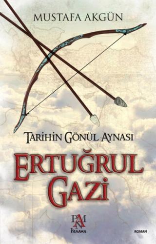 Ertuğrul Gazi Tarihin Gönül Aynası