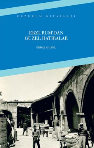 Erzurum'dan Güzel Hatıralar