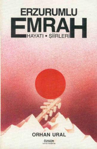 Erzurumlu Emrah / Hayatı ve Şiirleri