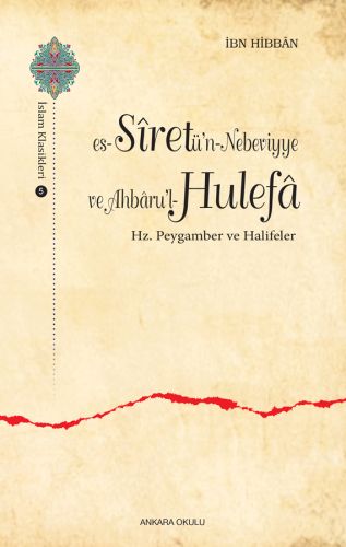 Es-Siretü'n - Nebeviyye ve Ahbaru'l - Hulefa