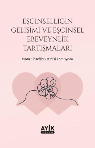 Eşcinselliğin Gelişimi ve Eşcinsel Ebeveynlik Tartışmaları