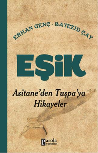 Eşik Asitane'den Tuşpa'ya Hikayeler