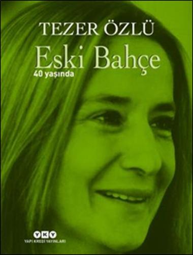 Eski Bahçe - 40 Yaşında (Ciltli)