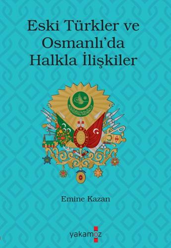 Eski Türkler ve Osmanlı’da Halkla İlişkiler