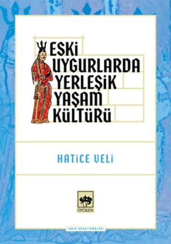 Eski Uygurlarda Yerleşik Yaşam Kültürü