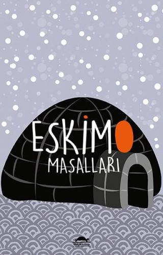 Eskimo Masalları - Özel Ayracıyla - Dünya Masalları Dizisi