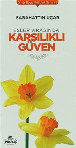 Eşler Arasında Karşılıklı Güven - Ömür Boyu Mutluluk Serisi 5