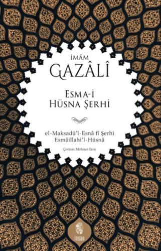 Esma-i Hüsna Şerhi el-Maksadü’l-Esnâ fî Şerhi Esmâillahi’l-Hüsnâ