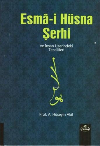 Esma-i Hüsna Şerhi ve İnsan Üzerindeki Tecellileri (İthal Kağıt)