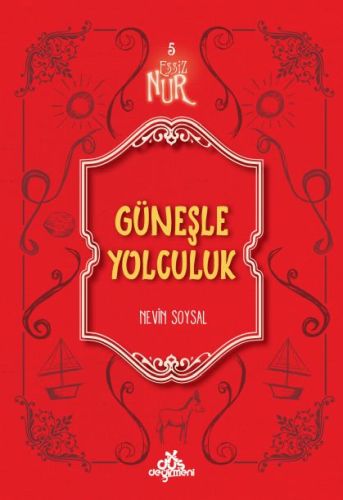 Eşsiz Nur 5 - Güneşle Yolculuk