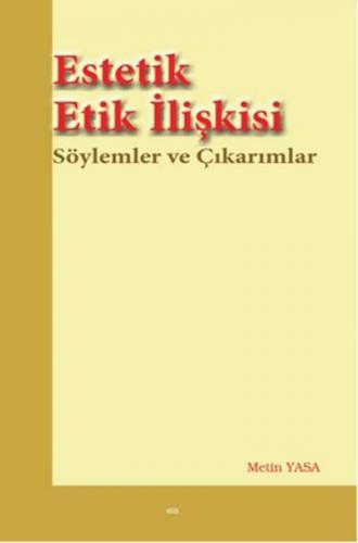 Estetik Etik İlişkisi Söylemler ve Çıkarımlar