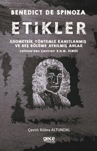 Etikler - Geometrik Yöntemle Kanıtlanmış ve Beş Bölüme Ayrılmış Ahlak