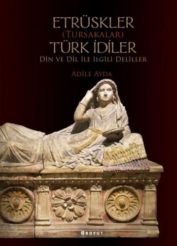 Etrüskler (Tursakalar) Türk İdiler Din ve Dil ile İlgili Deliller