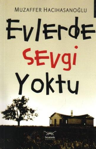 Evlerde Sevgi Yoktu