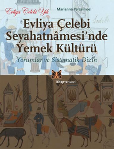 Evliya Çelebi Seyahatnamesi'nde Yemek Kültürü Yorumlar ve Sistematik D